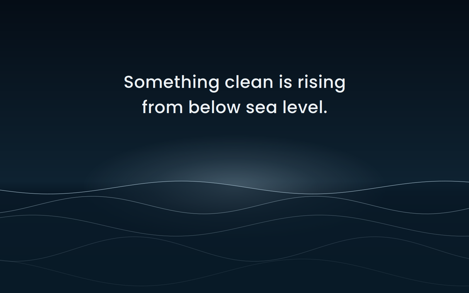 Dark teaser card reading 'Something clean is rising from below sea level' above thin white wave lines on a deep-navy sea.